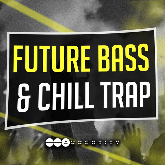 Future Bass & Chill Trap