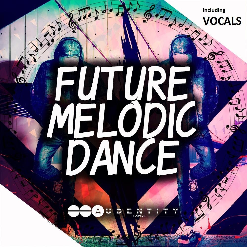 Future Melodic Dance - Audentity Records | Samplestore
