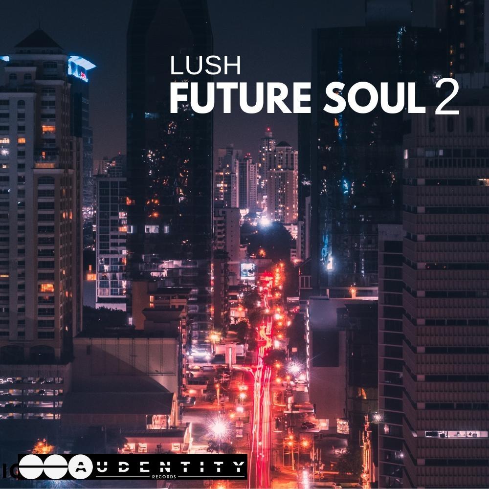 Lush Future Soul 2 by Audentity