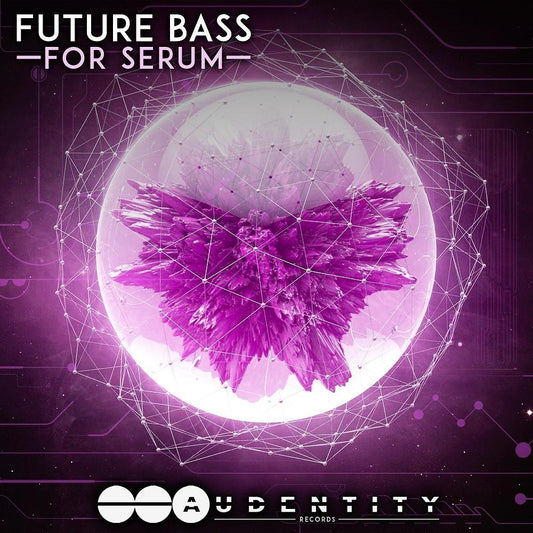 Future Bass For Serum - Audentity Records | Samplestore